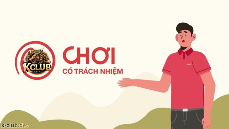Chơi Có Trách Nhiệm KCLUB | Cá Cược An Toàn, Giải Trí Lành Mạnh