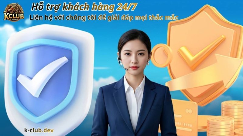Liên Hệ KCLUB | Hỗ Trợ Khách Hàng 24/7
