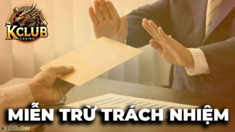 Miễn Trừ Trách Nhiệm | Quy Định Rủi Ro Cổng Game Kclub Miễn Trừ Trách Nhiệm | Quy Định Rủi Ro Cổng Game Kclub